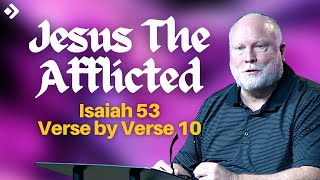 Jesus The Afflicted Isaiah 53 Verse by Verse  Pastor Allen Nolan Full Sermon [upl. by Ileak260]