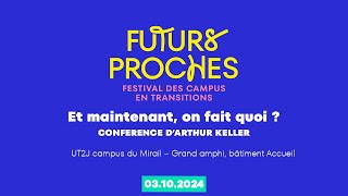 Futurs proches  Conférence quotEt maintenant on fait quoi quot par Arthur Keller [upl. by Ymar]