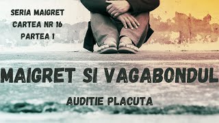 Maigret si vagabondul Seria Maigret Cartea nr 16 Partea 1carte audio in timp real [upl. by Shandie]