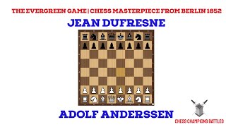 The Evergreen Magic Chess Game Anderssen vs Dufresne  1852 Berlin Masterpiece [upl. by Landbert]