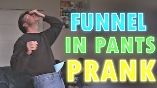 Funnel in Pants Prank [upl. by Edyth]