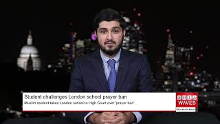 Muslim student takes London school to High Court over prayer ban [upl. by Ver]