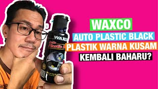 Plastik Warna Kusam Kembali Baharu Selepas Sapu Waxco Auto Plastic Black [upl. by Zaslow]