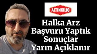 alklc Altınkılıç Gıda Halka Arz Başvurumuzu Yaptık Sonuçlar Yarın Açıklanacak [upl. by Wordoow988]