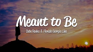 Bebe Rexha  Meant To Be Lyrics ft Florida Georgia Line [upl. by Aitnahs264]