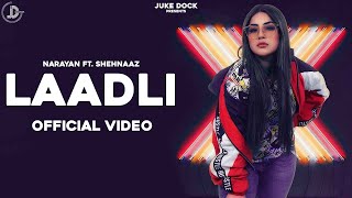 LAADLI Official Video Narayan  Shehnaaz Gill  Lovely Noor  JUKE DOCK [upl. by Elletnwahs327]