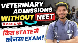 Veterinary BVSc amp AH Admission Without NEET🔥  Veterinary Admission 2024  State wise exam list [upl. by Milan753]