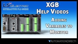 Adding Variables to the Monitor Window  LS Electric XGB PLC from AutomationDirect [upl. by Noeruat460]