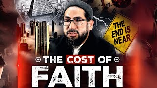 The Cost of Faith with Shaykh Sjaad Hussain [upl. by Notsnhoj]