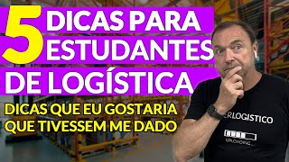 5 DICAS PARA QUEM COMEÇOU A CURSAR LOGÍSTICA [upl. by Yerffeg]