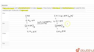 Dglucose reacts with phenylhydrazine to make osazone How many [upl. by Koser]