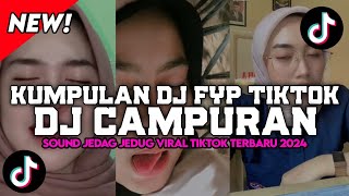 DJ CAMPURAN FYP VIRAL TIK TOK 2024 SOUND KANE JEDAG JEDUG FULL BASS TERBARU [upl. by Aniloj]