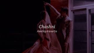 Chashni slowedreverb lyrics  Salman Katrina [upl. by Gerger]