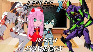 °•Darling In The Franxx react a Evangelion•° [upl. by Oglesby]