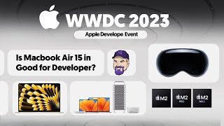 Apple WWDC 2023 New MacBook Air Apple Vision Pro iOS 17 amp More [upl. by Tecu]