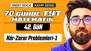 70 Günde TYT Matematik Kampı  42Gün  1Video  KarZarar Problemleri1  2024  merthoca [upl. by Yhtuv]