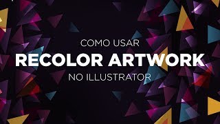 Como usar o Recolor Artwork no Illustrator [upl. by Buff493]