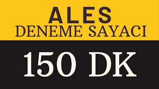 ALES Deneme Sayacı  150 Dakika  Evde Deneme Çözmek İsteyenlere Özel [upl. by Leahcimed329]