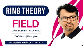 Field Theory  Definition amp Example Of Field  Unit Element in Ring  Abstract Algebra [upl. by Emeline428]