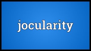 Jocularity Meaning [upl. by Odraner17]