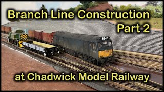 BRANCH LINE CONSTRUCTION Part 2 at Chadwick Model Railway  197 [upl. by Pazice172]