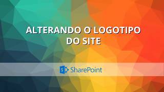 Curso  SharePoint Online  Alterando o Logotipo do Site [upl. by Bergerac]