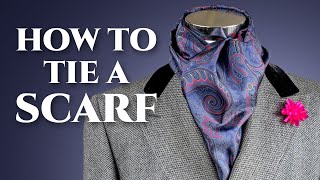 How To Tie A Scarf  6 Easy amp Quick Ways for Mens Scarves [upl. by Tychonn254]