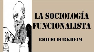 Sociología Funcionalista  Emilio Durkheim [upl. by Yerga997]