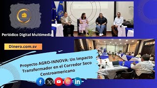 Proyecto AGRO INNOVA Un Impacto Transformador en el Corredor Seco Centroamericano [upl. by Rednasxela135]