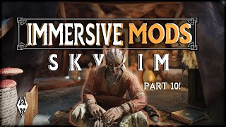 10 Immersive Skyrim Mods I CANT Play WITHOUT [upl. by Honor]