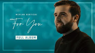 Mevlan Kurtishi  For You Full Album [upl. by Jackquelin334]