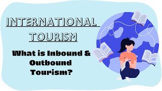 What Is International Tourism  What Is Inbound Tourism  What Is Outbound Tourism  In Hindi [upl. by Bertrand]