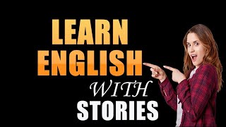 Accelerate English Learning with Engaging Stories Skyrocket Your Listening Skills amp Fluency Today [upl. by Saunder961]