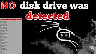 kali linux no disk drive was detected  No disk drive was detected kali linux  installation errors [upl. by Newby]