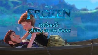 Frozen  Anna meets Hans Icelandic ST [upl. by Yeorgi2]