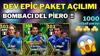 DEV EPİC PAKET AÇILIMI  🔥 103 DEL PİERO  103 TOTTİ  103 BAGGİO 😱 EFOOTBALL 2024 [upl. by Oirrad606]