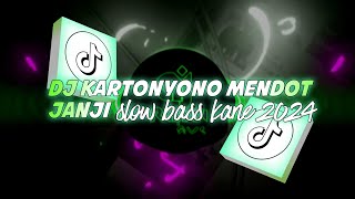 DJ KARTONYONO MENDOT JANJI SLOW BASS KANE 2024 [upl. by Goodden]