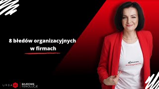 8 błędów organizacyjnych w firmach [upl. by Etka]