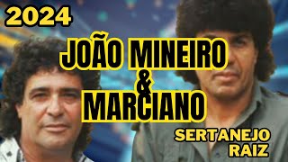 🎵RAIZ SERTANEJA🎵JOÃO MINEIRO E MARCIANO 🎵 SÓ AS ANTIGAS 🎵 SERTANEJO RAIZ🎵 [upl. by Wenoa]