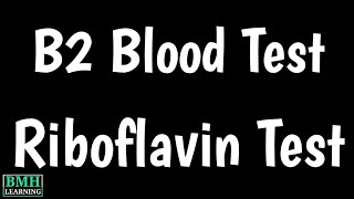 Vitamin B2 Blood Test  Riboflavin Test  High amp Low Levels of B2  Causes Symptoms Of Low B2 Level [upl. by Laurette318]