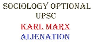 1413  Alienation  Karl Marx  Sociology optional  UPSC  Paper  1  Unit  4 [upl. by Cordeelia576]