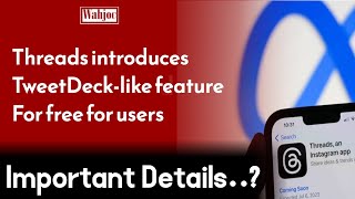 Threads introduces TweetDecklike feature for free for users  Wahjoc Tech [upl. by Jori]