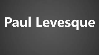 How To Pronounce Paul Levesque [upl. by Omsoc433]