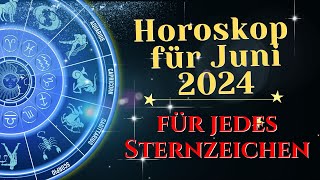 Horoskop für Juni 2024 für jedes Sternzeichen  die Zeit des weißen Streifens [upl. by Zandra]