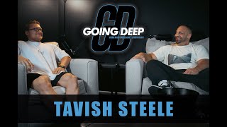 Going Deep Podcast with Tavish Steele [upl. by Carhart]