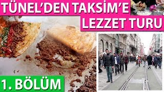 TÜNELDEN TAKSİME İSTİKLAL CADDESİ LEZZET TURU İSTANBUL 1 BÖLÜM [upl. by Ialohcin]