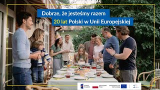 Dobrze że jesteśmy razem  Spot na 20lecie Polski w Unii Europejskiej [upl. by Sivrat]