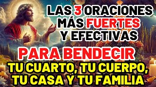 LAS 3 ORACIONES MÁS FUERTES Y EFECTIVAS PARA BENDECIR TU CUARTO TU CUERPO TU CASA Y TU FAMILIA [upl. by Zeugirdor]