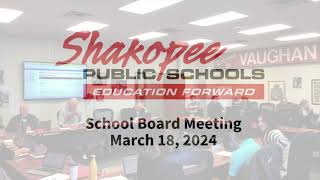 Shakopee Public Schools Board Meeting  March 18 2024 [upl. by Charlet]