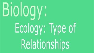 Ecological Relationships [upl. by Neivad652]